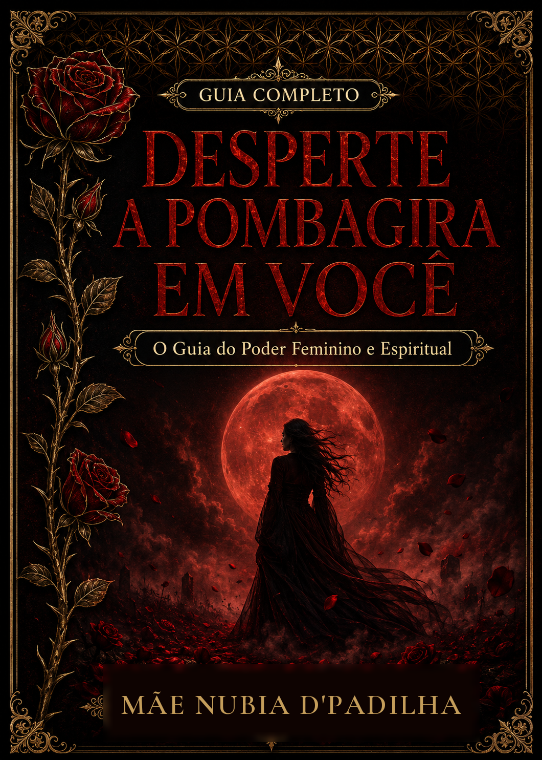 Capa do ebook Desperte a Pombagira em Você: Guia do Poder Feminino e Espiritual